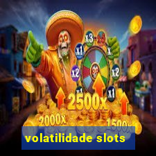 volatilidade slots